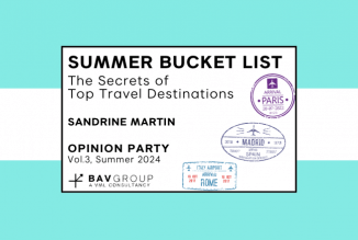 Summer Bucket List: The Secrets of  Top Travel Destinations by Sandrine Martin | BAV Group